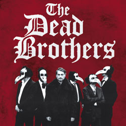 THE DEAD BROTHERS THE DEAD BROTHERS